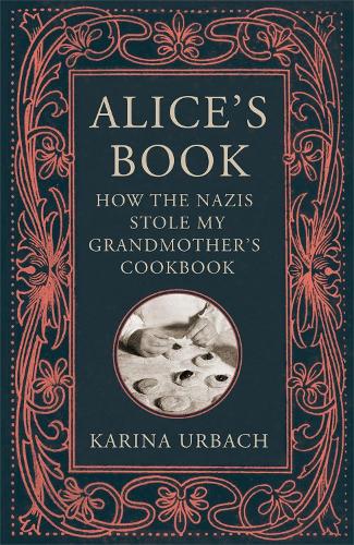 Бумажная книга «Alice's Book: How the Nazis Stole My Grandmother's Cookbook» - фото №1