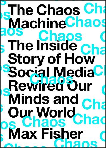[object Object] «The Chaos Machine: The Inside Story of How Social Media Rewired Our Minds and Our World», автор Макс Фішер - фото №1