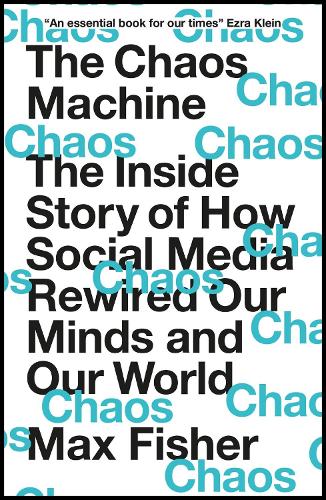 Бумажная книга «The Chaos Machine: The Inside Story of How Social Media Rewired Our Minds and Our World», автор Макс Фишер - фото №1