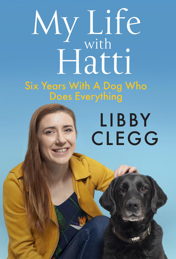 Бумажная книга «My Life with Hatti. Six Years With A Dog Who Does Everything», автор Либби Клегг - фото №1