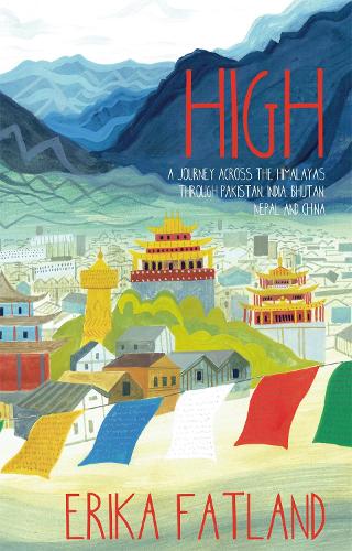 Бумажная книга «High: A Journey Across the Himalayas Through Pakistan, India, Bhutan, Nepal and China» - фото №1