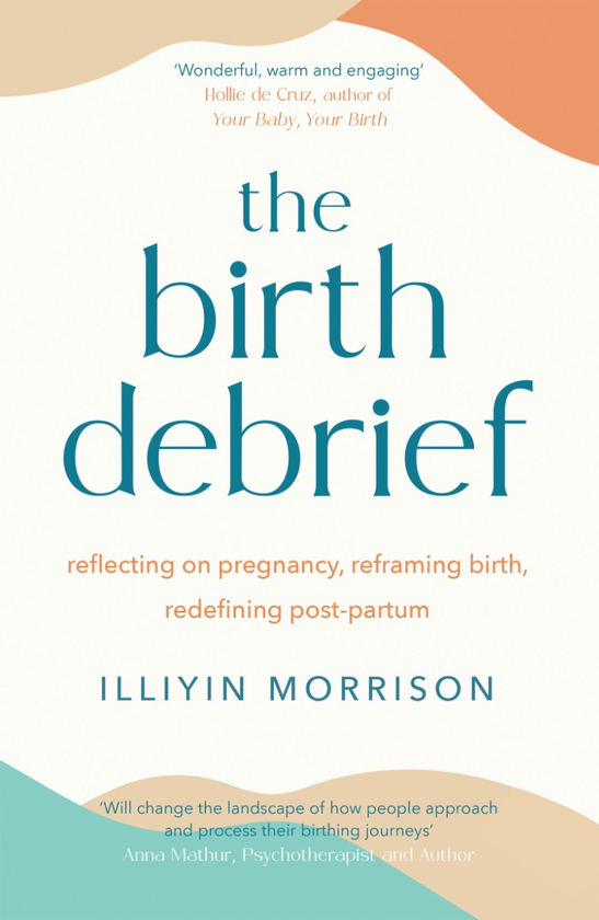 Паперова книга «The Birth Debrief», автор Ільїн Моррісон - фото №1