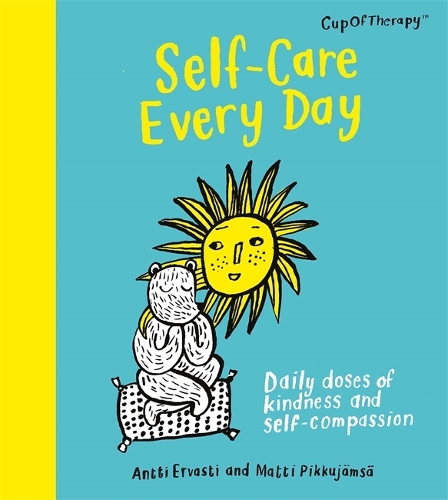 Бумажная книга «Self-Care Every Day: Daily doses of kindness and self-compassion», авторов Антти Эрвасти, Матти Пиккуямся - фото №1