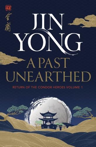 Бумажная книга «A Past Unearthed: Return of the Condor Heroes Volume 1», автор Цзинь Йонг - фото №1