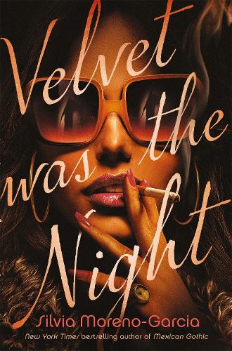 Паперова книга «Velvet was the Night: President Obama's Summer Reading List 2022 pick», автор Сільвія Морено-Гарсія - фото №1