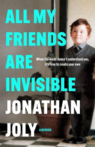 Бумажная книга «All My Friends Are Invisible: the inspirational childhood memoir», автор Джонатан Джоли - фото №1
