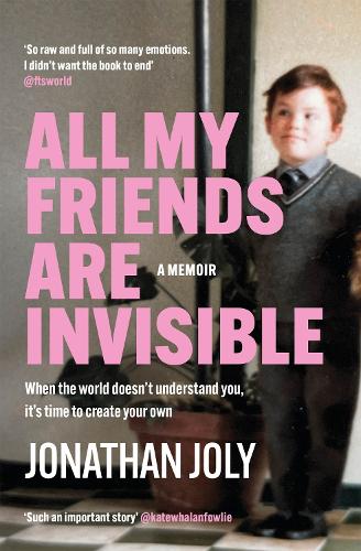 Бумажная книга «All My Friends Are Invisible: the inspirational childhood memoir», автор Джонатан Джоли - фото №1
