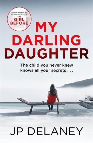 Паперова книга «My Darling Daughter: the addictive, twisty thriller from the author of The Girl Before», автор Дж. П. Ділейні - фото №1