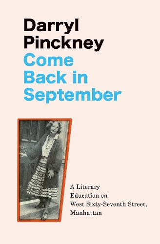 Паперова книга «Come Back in September: A Literary Education on West Sixty-Seventh Street, Manhattan», автор Дерріл Пінкні - фото №1
