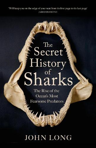Паперова книга «The Secret History of Sharks: The Rise of the Ocean's Most Fearsome Predators», автор Джон Лонг - фото №1