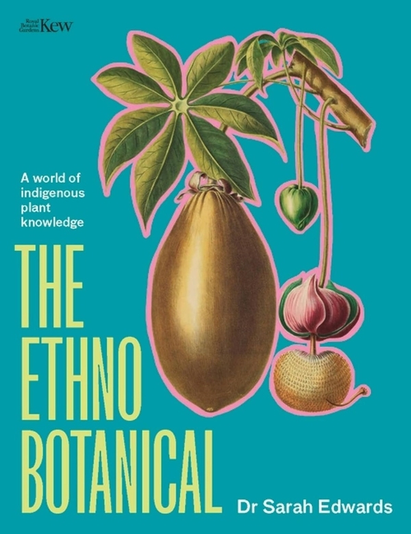 Бумажная книга «The Ethnobotanical: A world tour of Indigenous plant knowledge», автор Сара Эдвардс - фото №1