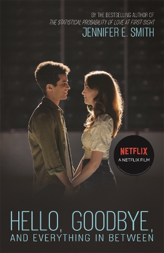 Паперова книга «Hello, Goodbye, and Everything in Between: the perfect romantic read to curl up with, now a major Netflix film», автор Дженніфер Е. Сміт - фото №1