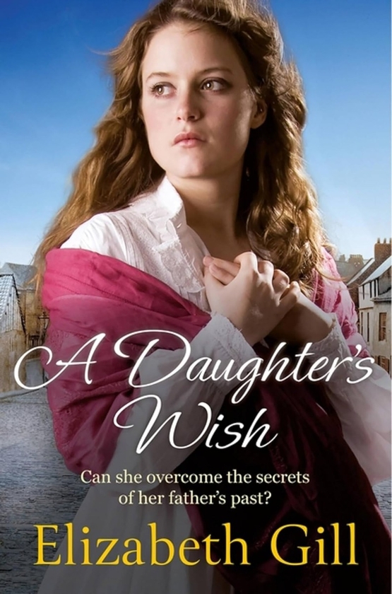 Паперова книга «A Daughter's Wish», автор Елізабет Гілл - фото №1
