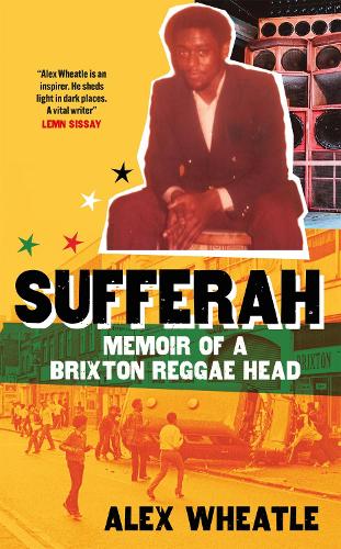 Бумажная книга «Sufferah: Memoir of a Brixton Reggae Head», автор Алекс Уитл - фото №1
