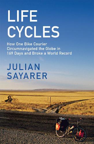 Бумажная книга «Life Cycles: How One Bike Courier Circumnavigated the Globe In 169 Days and Broke a World Record», автор Джулиан Саярер - фото №1
