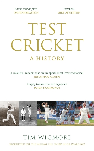 Бумажная книга «Test Cricket: A History (SUNDAY TIMES SPORTS BOOK OF THE YEAR 2025)», автор Тим Вигмор - фото №1