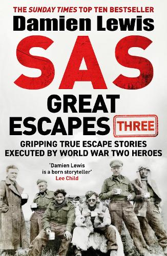 [object Object] «SAS Great Escapes Three: Gripping True Escape Stories Executed by World War Two Heroes», автор Демієн Люіс - фото №1