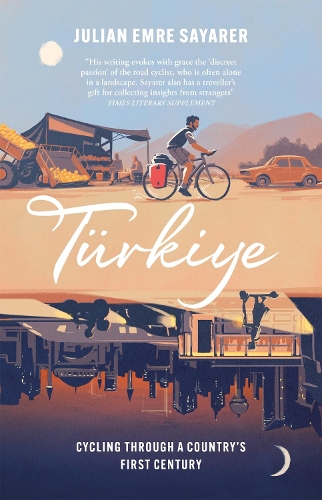 Паперова книга «Türkiye: Cycling Through a Country’s First Century», автор Джуліан Саярер - фото №1