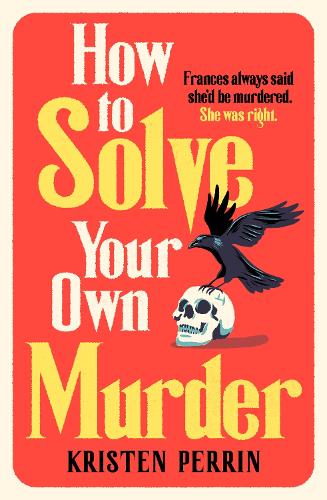 Паперова книга «How To Solve Your Own Murder», автор Крістен Перрін - фото №1