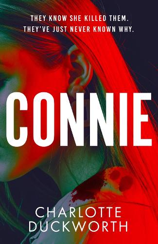 Паперова книга «Connie: An unputdownable thriller with a twist that will keep you guessing», автор Шарлотта Дакворт - фото №1