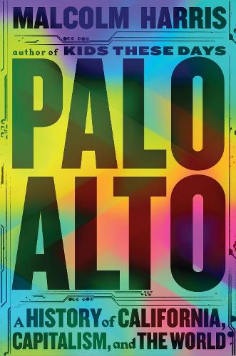Бумажная книга «Palo Alto: A History of California, Capitalism, and the World» - фото №1