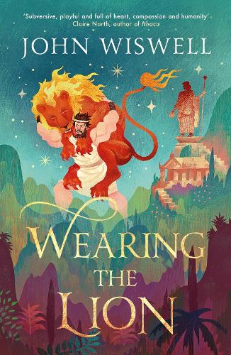 Паперова книга «Wearing The Lion: The Story of Hercules as You've Never Read It Before, Shortlisted For The Nebula's Best Novel Award!», автор Джон Вісвелл - фото №1