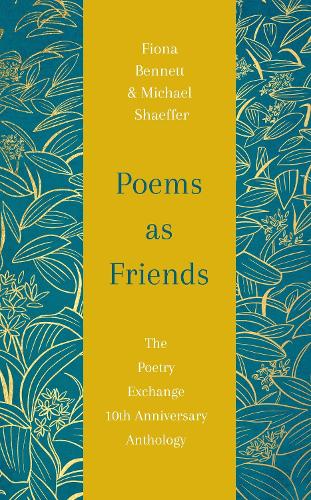 Паперова книга «Poems as Friends: The Poetry Exchange 10th Anniversary Anthology», авторів Фіона Беннетт, Майкл Шеффер - фото №1