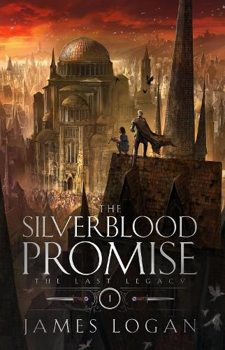 Бумажная книга «The Silverblood Promise: The Last Legacy Book 1», автор Джеймс Логан - фото №1