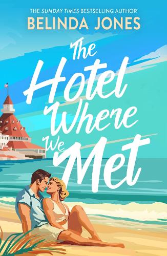 Паперова книга «The Hotel Where We Met: A heartwarming, feel-good romance with a dazzling time travel twist», автор Белінда Джонс - фото №1