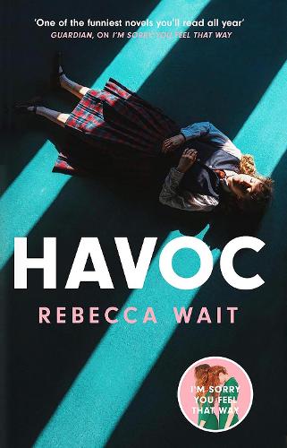 Паперова книга «Havoc: a blistering tragicomedy from the author of I'm Sorry You Feel That Way», автор Ребекка Уейт - фото №1