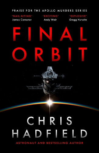 Бумажная книга «Final Orbit: an action-packed space thriller from astronaut and bestselling author Chris Hadfield», автор Крис Хэдфилд - фото №1