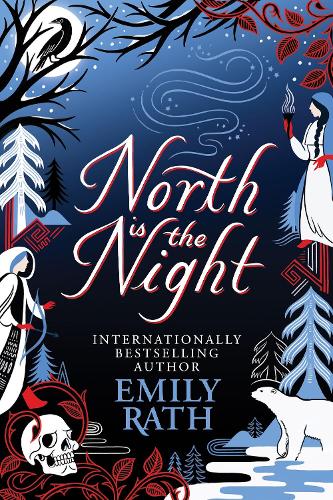 Бумажная книга «North Is The Night: The Bear and the Nightingale meets Spinning Silver in this epic Finnish fantasy», автор Эмили Рат - фото №1