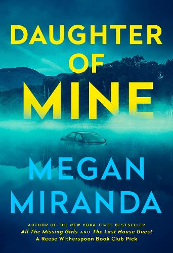 Бумажная книга «Daughter of Mine: the spine-tingling small town psychological thriller, from the author of THE LAST HOUSE GUEST», автор Меган Миранда - фото №1