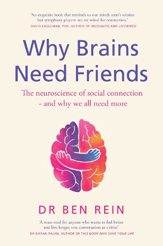 Бумажная книга «Why Brains Need Friends: The neuroscience of social connection - and why we all need more», автор Бен Рейн - фото №1