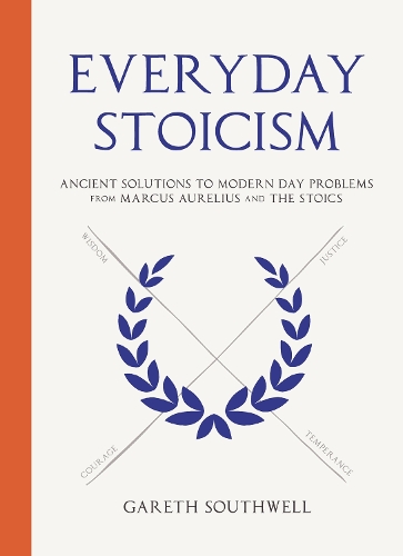 Бумажная книга «Everyday Stoicism: Ancient Solutions to Modern Day Problems from Marcus Aurelius and the Stoics», автор Гарет Саутвелл - фото №1