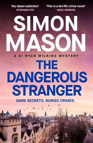 Бумажная книга «The Dangerous Stranger: the latest instalment in the pacy, Oxford-set DI Ryan Wilkins series», автор Саймон Мейсон - фото №1