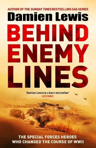 Паперова книга «Behind Enemy Lines: The Special Forces Patrol Who Changed the Course of WWII», автор Демієн Люіс - фото №1