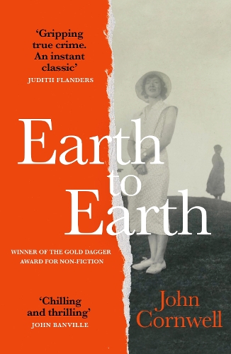 Paper book «Earth to Earth: Lives and Violent Deaths of a Devon Farming Family: A True Crime Classic Revisited», author John Cornwell - фото №1