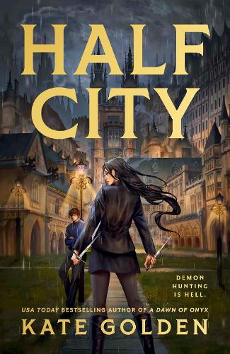 Бумажная книга «Half City: Harker Academy Book 1: Your Next Book Obsession By The Author Of A Dawn Of Onyx!», автор Кейт Голден - фото №1