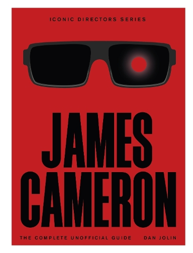Бумажная книга «James Cameron: The Complete Unofficial Guide», автор Дэн Джолин - фото №1