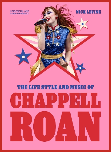 Бумажная книга «The Life, Style and Music of Chappell Roan: Pop Sensation and LGBTQ+ Icon», автор Ник Левин - фото №1