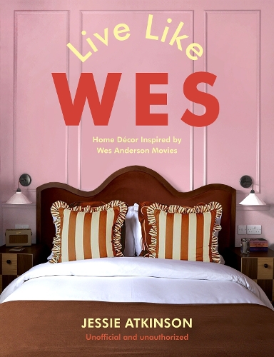 Бумажная книга «Live Like Wes: Home Decor Inspired by Wes Anderson Movies», автор Джесси Аткинсон - фото №1