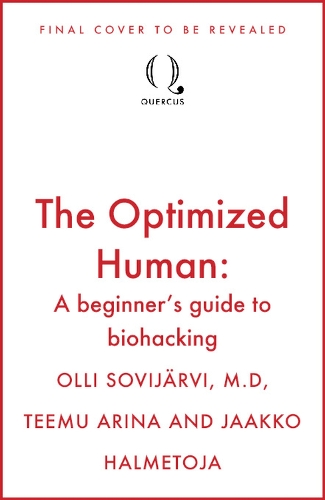 Бумажная книга «The Optimized Human: A beginner's guide to biohacking», авторов Яакко Халметоя, Олли Совиярви, Теэму Арина - фото №1