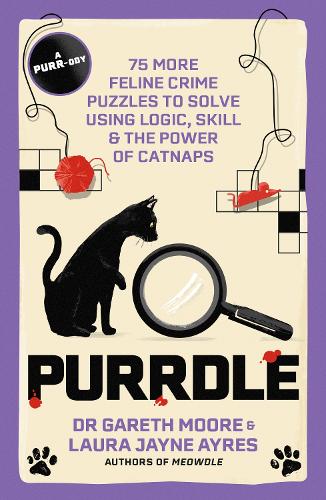 Бумажная книга «Purrdle: 75 More Feline Crime Puzzles to Solve Using Logic, Skill & the Power of Catnaps», авторов Гарет Мур, Лора Джейн Эйрс - фото №1
