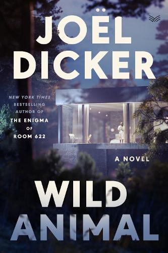 Бумажная книга «Wild Animal: The Master of the Plot Twist Returns with a New Bestseller», автор Жоэль Диккер - фото №1