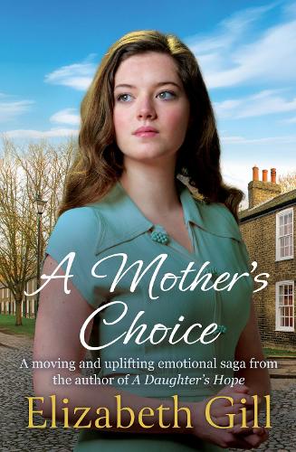 Бумажная книга «A Mother's Choice: an emotional and heartwarming saga from the author of A Daughter's Hope», автор Элизабет Гилл - фото №1