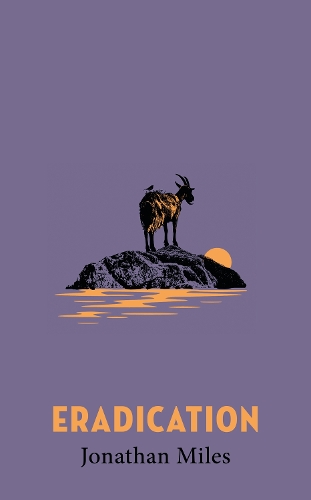 Бумажная книга «Eradication: a moving story of goats, grief and what it means to play God», автор Джонатан Майлз - фото №1