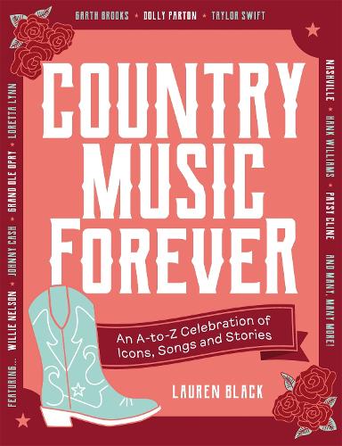 Бумажная книга «Country Music Forever: An A-to-Z Celebration of Icons, Songs and Stories», автор Лорен Блэк - фото №1