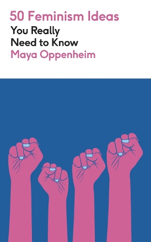 Бумажная книга «50 Feminism Ideas You Really Need to Know», автор Майя Оппенгейм - фото №1