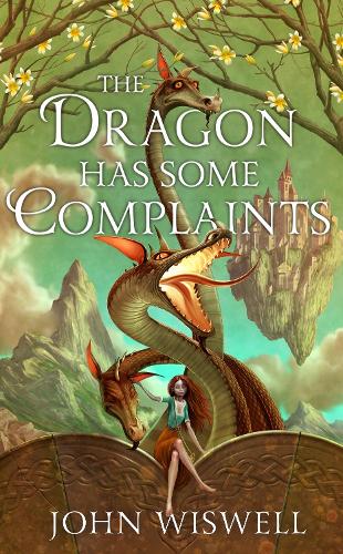 Бумажная книга «The Dragon Has Some Complaints: A Cozy Novel Of Friendship, Found Family and Dragons By The Award-Winning Author», автор Джон Висвелл - фото №1